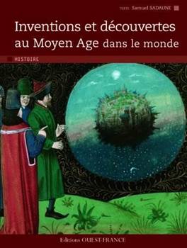 Inventions Et Découvertes Au Moyen âge Dans Le Monde Ssadaune - 