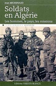 Soldats en Algérie. Les hommes, le pays, les missions. Soldats_en_Algrie